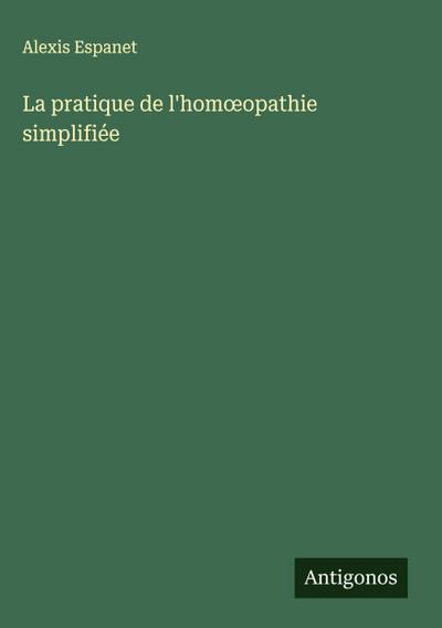 La pratique de l’hom¿opathie simplifiée