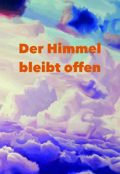 Der Himmel bleibt offen