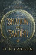 Shadow and Sword (Chronicles of Terrasohnen, #1)