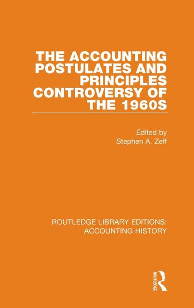 The Accounting Postulates and Principles Controversy of the 1960s