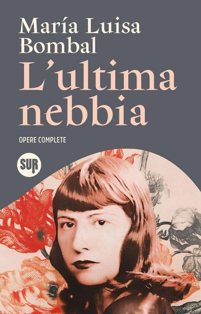 L’ ultima nebbia. Opere complete