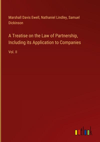 A Treatise on the Law of Partnership, Including its Application to Companies