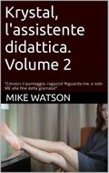 Krystal, l’assistente didattica. Volume 2