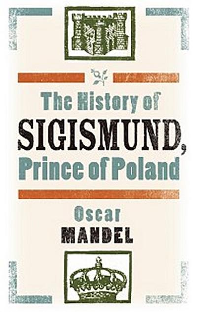 The History of Sigismund, Prince of Poland