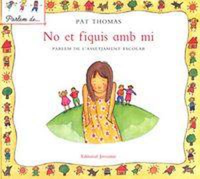 No et fiquis en mi : parlem de l’assetjament escolar