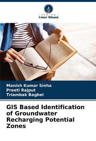 GIS Based Identification of Groundwater Recharging Potential Zones