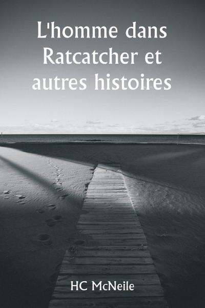 L’homme dans Ratcatcher et autres histoires