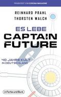 Es lebe Captain Future - 40 Jahre Kult in Deutschl