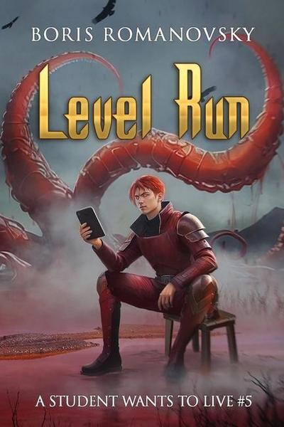 Level Run (A Student Wants to Live Book 5): LitRPG Series