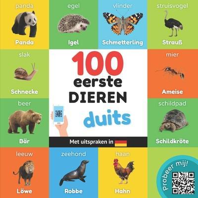 100 eerste dieren in het duits: Tweetalig fotoboek for kinderen: nederlands / duits met uitspraken