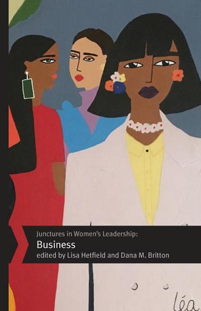 Junctures in Women’s Leadership: Business