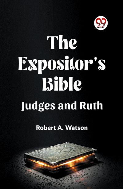The Expositor’s Bible Judges And Ruth