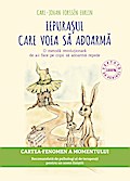 Iepura¿ul care voia sa adoarma. O metoda revolu¿ionara de a-i face pe copii sa adoarma repede
