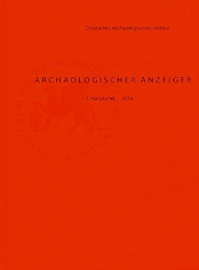 Archäologischer Anzeiger 2016. Halbbd.1
