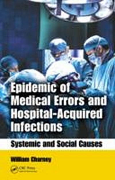 Epidemic of Medical Errors and Hospital-Acquired Infections