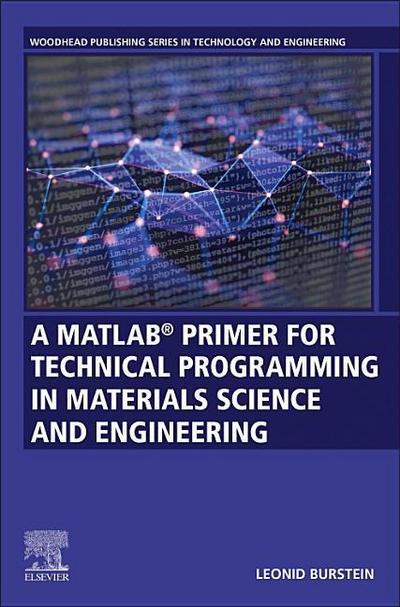A MATLAB® Primer for Technical Programming for Materials Science and Engineering