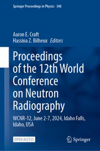Proceedings of the 12th World Conference on Neutron Radiography