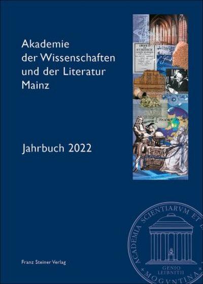Akademie der Wissenschaften und der Literatur Mainz - Jahrbuch 73 (2022)