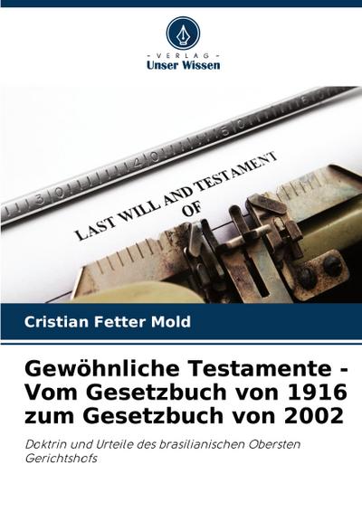 Gewöhnliche Testamente - Vom Gesetzbuch von 1916 zum Gesetzbuch von 2002