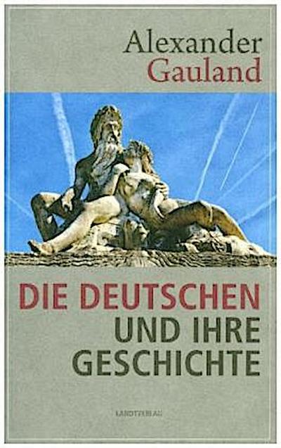 Die Deutschen und ihre Geschichte