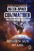 Helden aus Stahl (OUTER-SPACE COMMANDER 6)