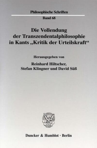 Die Vollendung der Transzendentalphilosophie in Kants ’Kritik der Urteilskraft’.