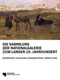 Die Sammlung der Nationalgalerie zum langen 19. Jahrhundert