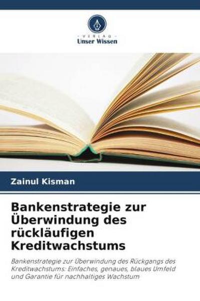 Bankenstrategie zur Überwindung des rückläufigen Kreditwachstums