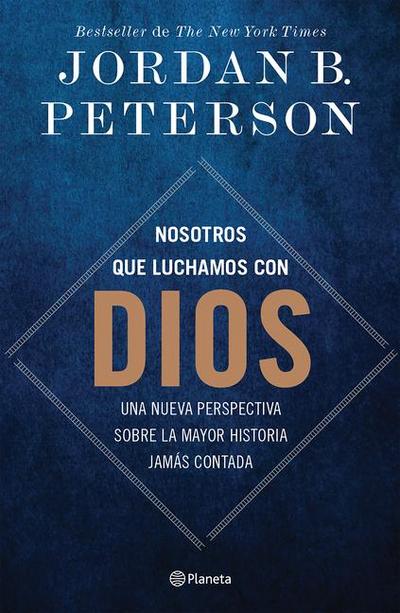 Nosotros Que Luchamos Con Dios: Una Nueva Perspectiva Sobre La Mayor Historia Jamás Contada / We Who Wrestle with God