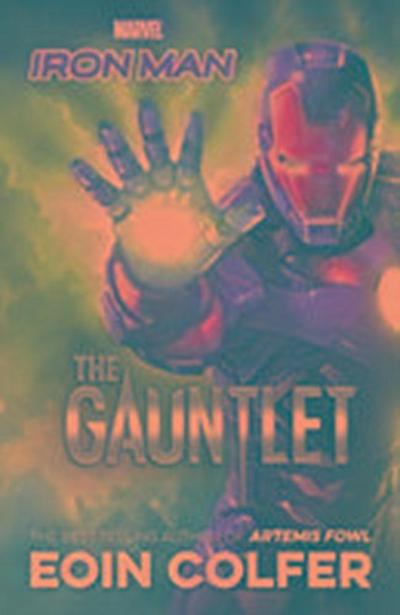 Colfer, E: Marvel Iron Man: The Gauntlet