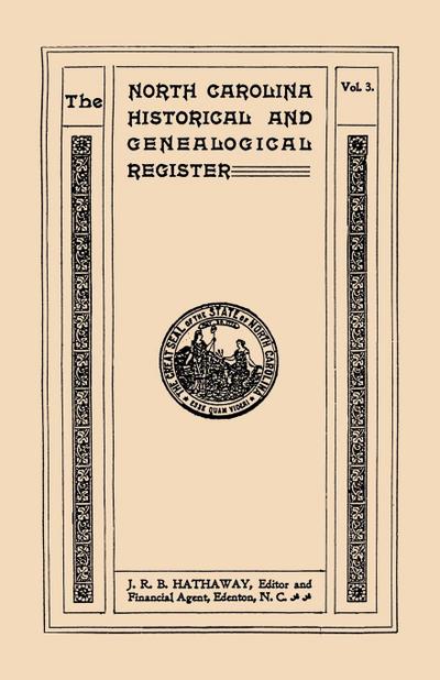 North Carolina Historical and Genealogical Register. Eleven Numbers Bound in Three Volumes. Volume Three