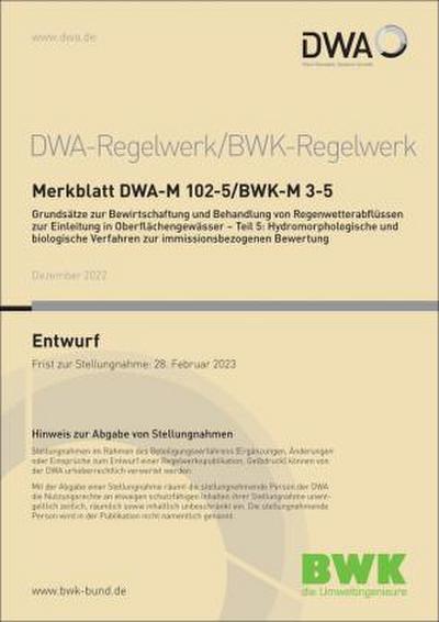 Merkblatt DWA-M 102-5/BWK-M 3-5 Grundsätze zur Bewirtschaftung und Behandlung von Regenwetterabflüssen zur Einleitung in Oberflächengewässer - Teil 5: Hydromorphologische und biologische Verfahren zur immissionsbezogenen Bewertung (Entwurf)