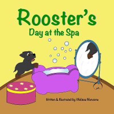 Rooster’s Day at the Spa