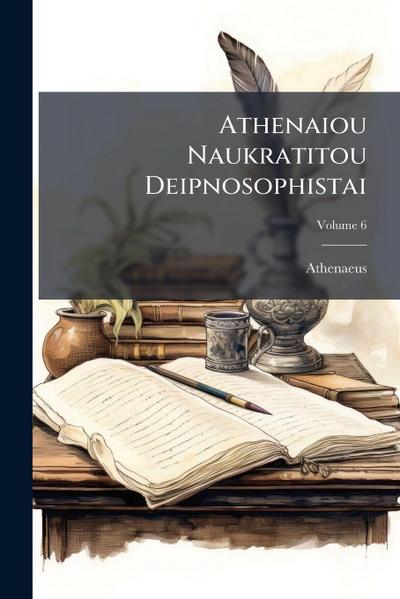 Athenaiou Naukratitou Deipnosophistai