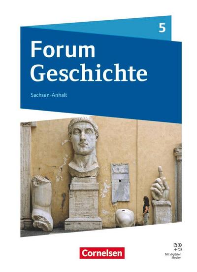 Forum Geschichte 5. Schuljahr - Gymnasium Sachsen-Anhalt - Neue Ausgabe ab 2025 - Von der Frühgeschichte bis zum Römischen Reich - Schulbuch mit digitalen Medien