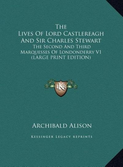 The Lives Of Lord Castlereagh And Sir Charles Stewart