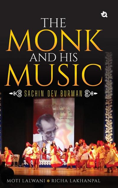 THE MONK AND HIS MUSIC - SACHIN DEV BURMAN