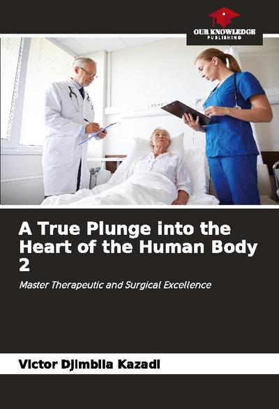 A True Plunge into the Heart of the Human Body 2