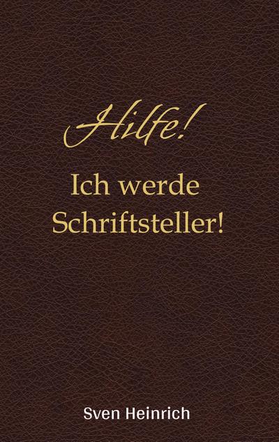 Hilfe! Ich werde Schriftsteller!