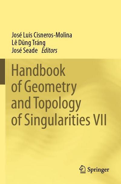 Handbook of Geometry and Topology of Singularities VII