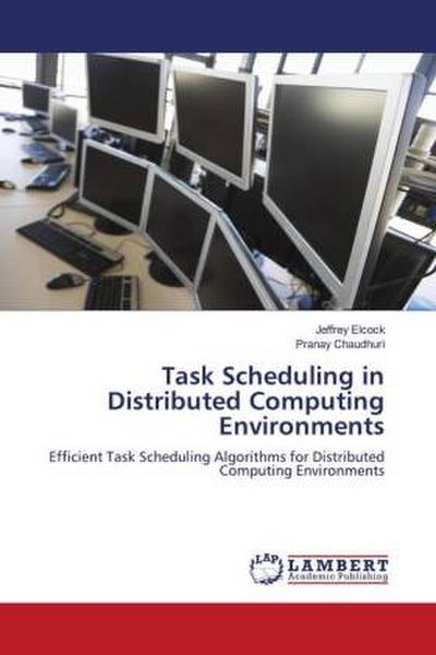 Task Scheduling in Distributed Computing Environments