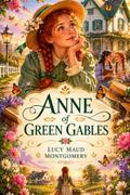 Anne Of Green Gobles (Iluustrated)