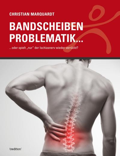 Bandscheiben Problematik