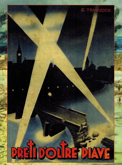 Trabucco, C: Preti d’oltre Piave. Pagine eroiche del Veneto