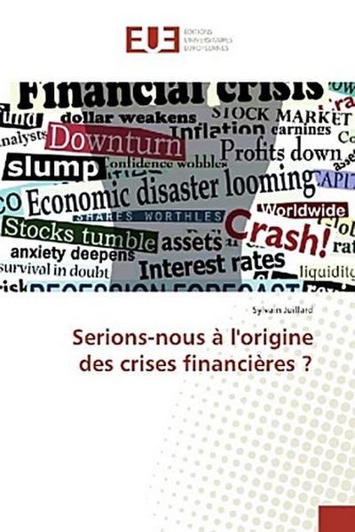 Serions-nous à l’origine des crises financières ?