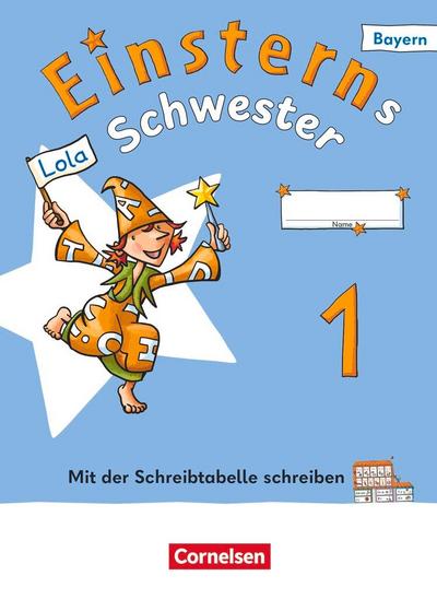 Einsterns Schwester 1. Jahrgangsstufe - Erstlesen - Ausgabe Bayern 2025 - Begleitheft "Mit der Schreibtabelle schreiben"