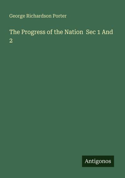 The Progress of the Nation  Sec 1 And 2