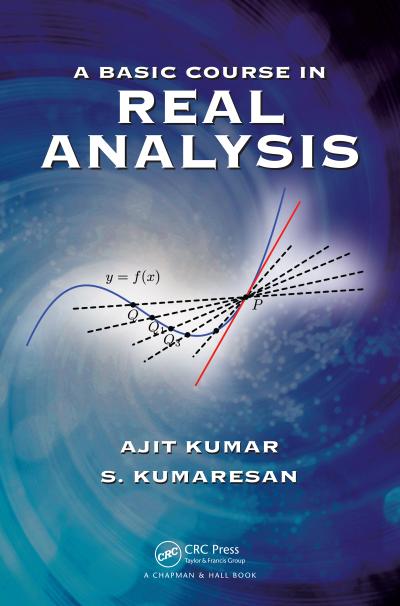 A Basic Course in Real Analysis