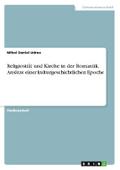 Religiosität und Kirche in der Romantik. Ansätze e