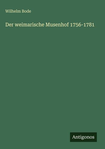 Der weimarische Musenhof 1756-1781
